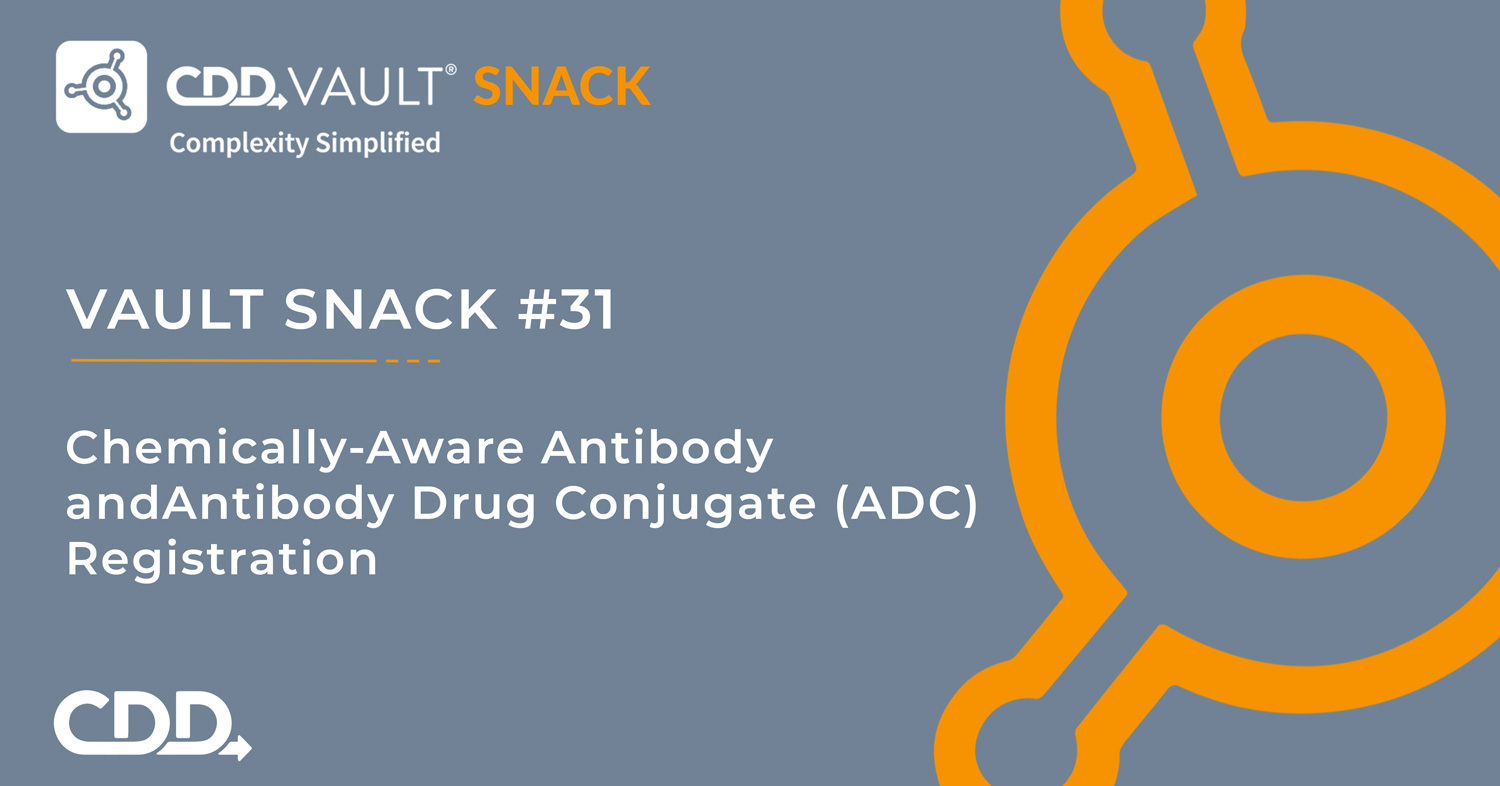 Vault Snack #31 – Chemically-Aware Antibody and Antibody Drug Conjugate (ADC) Registration